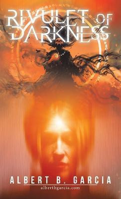 Rivulet of Darkness(English, Hardcover, Garcia Albert B)
