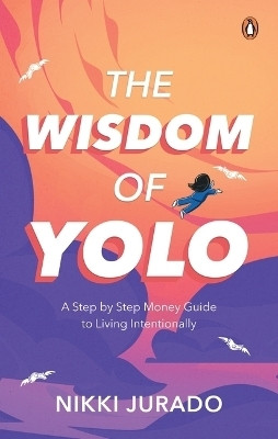 The Wisdom of YOLO(English, Paperback, Jurado Nikki)