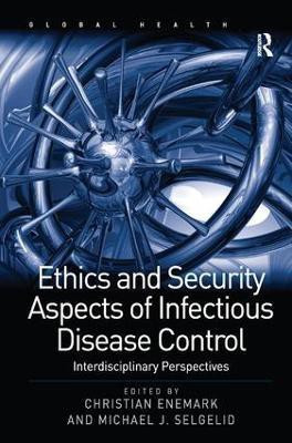 Ethics and Security Aspects of Infectious Disease Control(English, Hardcover, Selgelid Michael J.)