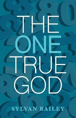The One True God(English, Paperback, Bailey Sylvan)