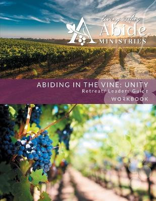 Abiding in the Vine / Unity - Retreat Leader Guide(English, Paperback, Case Richard T)