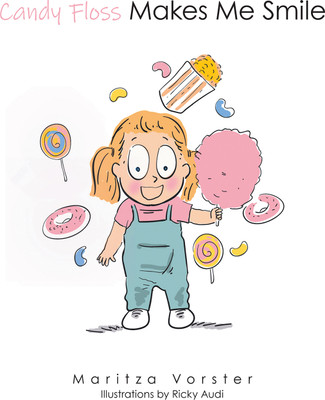 Candy Floss Makes Me Smile(English, Paperback, Vorster Maritza)