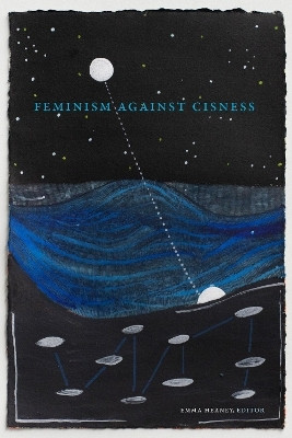 Feminism Against Cisness(English, Hardcover, unknown)