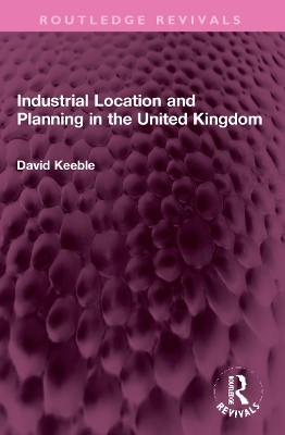 Industrial Location and Planning in the United Kingdom(English, Paperback, Keeble David)