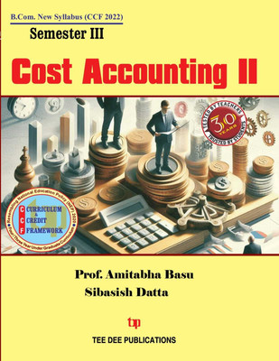 Cost Accounting -II (Semester-III) (English version) Third Semester according to Curriculum and Credit Framework 2022 under National Education Policy 2020 Four Year Undergraduate Program(Paperback, Prof. Amitabha Basu, Sibasish Datta)
