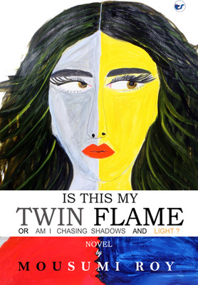 Is This My Twin Flame or Am I Chasing Shadows & Light(English, Paperback, Roy Mousumi)