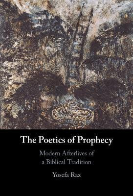 The Poetics of Prophecy(English, Hardcover, Raz Yosefa)