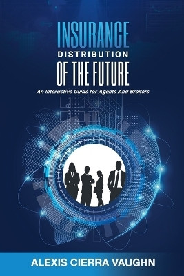 Insurance Distribution of the Future(English, Paperback, Vaughn Alexis C)