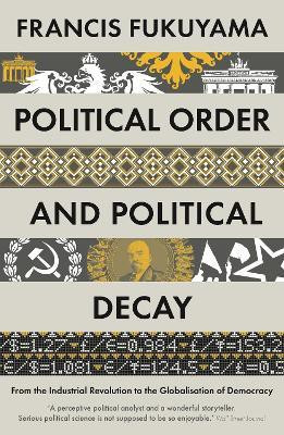 Political Order and Political Decay(English, Paperback, Fukuyama Francis)