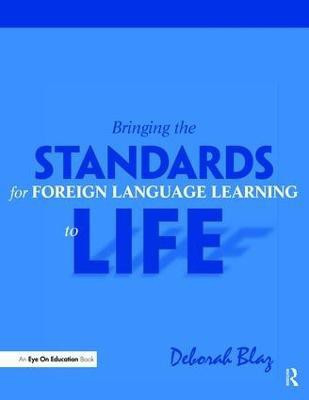 Bringing the Standards for Foreign Language Learning to Life(English, Hardcover, Blaz Deborah)