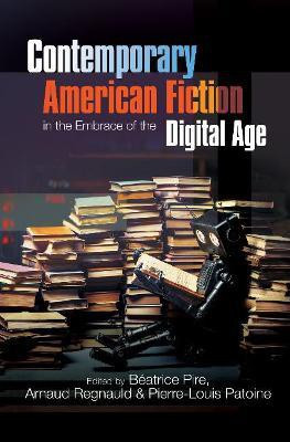 Contemporary American Fiction in the Embrace of the Digital Age(English, Hardcover, unknown)
