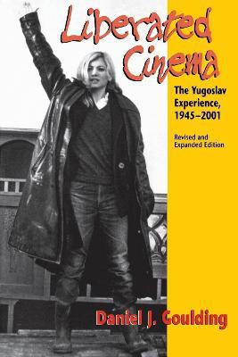 Liberated Cinema, Revised and Expanded Edition(English, Paperback, Goulding Daniel J.)