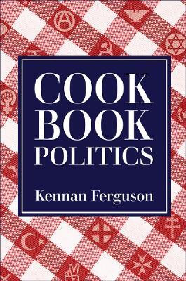 Cookbook Politics(English, Electronic book text, Ferguson Kennan)