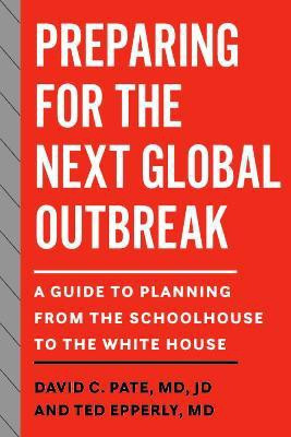 Preparing for the Next Global Outbreak(English, Paperback, Pate David C.)