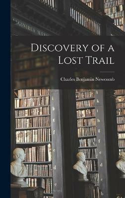 Discovery of a Lost Trail(English, Hardcover, Newcomb Charles Benjamin)