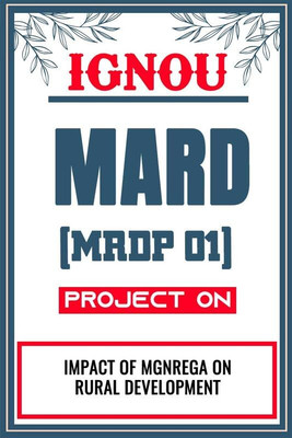 IGNOU MARD Project for the course MRDP 1 titled “Impact Of Mgnrega On Rural Development” - Download this IGNOU Project in soft copy (PDF) format at Rs. 149 from shrichakradhar.com or you can Whatsapp us at 9354637830.(Staple Bound, Shri Chakradhar Publication) IGNOU MARD Project for the course MRDP 1 titled “Impact Of Mgnrega On Rural Development” - Download this IGNOU Project in soft copy (PDF) format at Rs. 149 from shrichakradhar.com or you can Whatsapp us at 9354637830.(Staple Bound, Shri Chakradhar Publication)