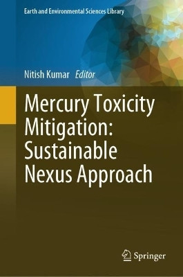 Mercury Toxicity Mitigation: Sustainable Nexus Approach(English, Hardcover, unknown)