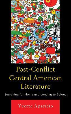 Post-Conflict Central American Literature(English, Hardcover, Aparicio Yvette)