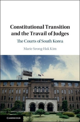 Constitutional Transition and the Travail of Judges(English, Hardcover, Kim Marie Seong-Hak)