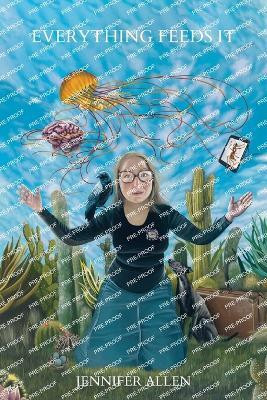 Everything Feeds It(English, Paperback, Allen Jennifer)