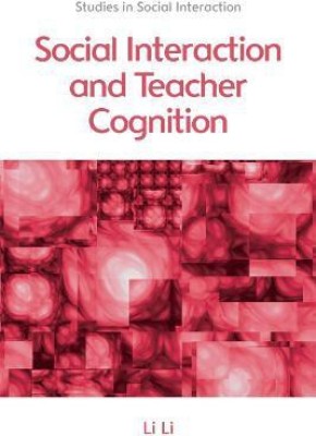 Social Interaction and Teacher Cognition(English, Paperback, Li Li)