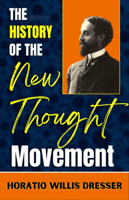 A History of The New Thought Movement  - Best Books to Read BIG SUCCESS(Paperback, Ralph Waldo Trine)