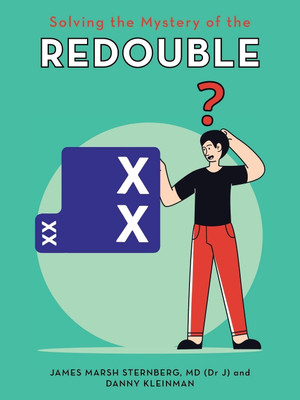 Solving the Mystery of the Redouble(English, Paperback, Sternberg (Dr J) James Marsh MD)