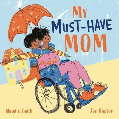 My Must-Have Mom(English, Hardcover, Smith Maudie)