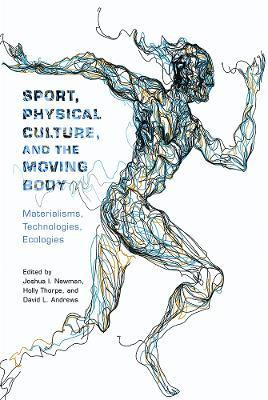 Sport, Physical Culture, and the Moving Body(English, Paperback, unknown)