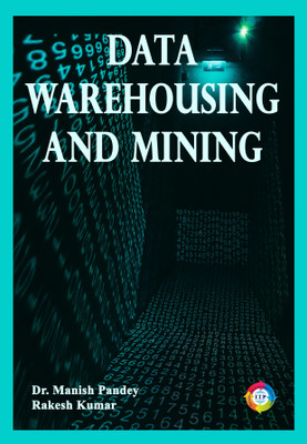 Data Warehousing and Mining(Paperback, Dr. Manish Pandey, Rakesh Kumar)