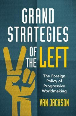 Grand Strategies of the Left(English, Paperback, Jackson Van)