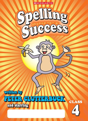 Spelling Success: Class 4(Paperback, Peter Clutterbuck)