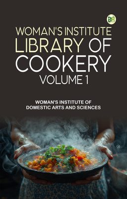 Woman's Institute Library of Cookery. Volume 1(Paperback, Woman's Institute of Domestic Arts, Sciences)