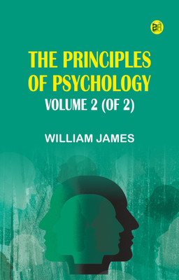 The Principles of Psychology, Volume 2 (of 2)(Paperback, William James)