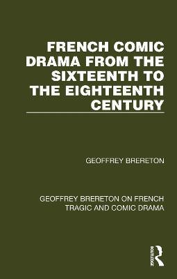 French Comic Drama from the Sixteenth to the Eighteenth Century(English, Hardcover, Brereton Geoffrey)