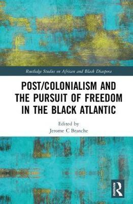 Post/Colonialism and the Pursuit of Freedom in the Black Atlantic(English, Hardcover, unknown)