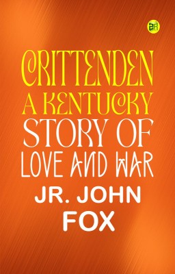 Crittenden: A Kentucky Story of Love and War(Paperback, Jr. John Fox)