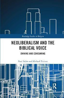 Neoliberalism and the Biblical Voice(English, Paperback, Babie Paul)