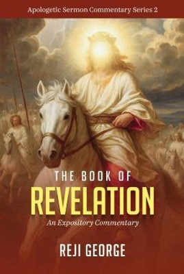 The Book of Revelation: An Expository Commentary(Paperback, Reji George)