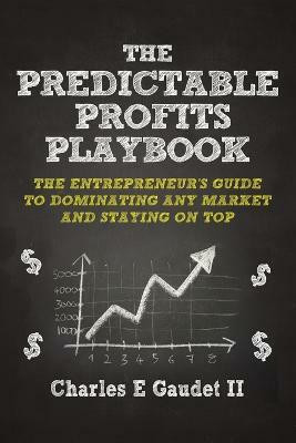 The Predictable Profits Playbook(English, Paperback, Gaudet Charles E II)