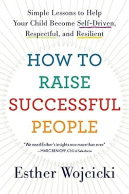 HOW TO RAISE SUCCESSFUL PEOPLE(Paperback, Esther Wojcicki)