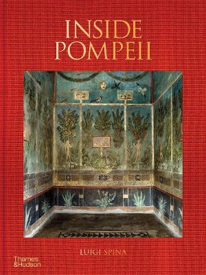 Inside Pompeii - A Financial Times Best Book of 2023(English, Hardcover, Spina Luigi)