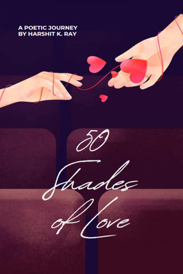 50 Shades Of Love(English, Paperback, Harshit Kumar Ray)