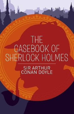The Casebook of Sherlock Holmes(English, Paperback, Conan Doyle Arthur)