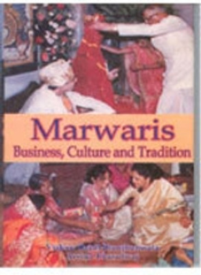 Marwaris: Business, Culture and Tradition(Paperback, Bharat Jhunjhunwala Arvind Bharadwaj)
