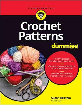 Crochet Patterns For Dummies(English, Paperback, Brittain Susan)