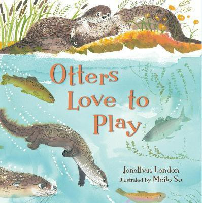 Otters Love to Play(English, Hardcover, London Jonathan)