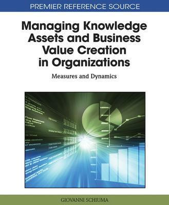 Managing Knowledge Assets and Business Value Creation in Organizations(English, Hardcover, unknown)
