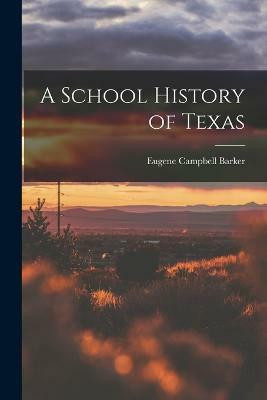 A School History of Texas(English, Paperback, Barker Eugene Campbell)