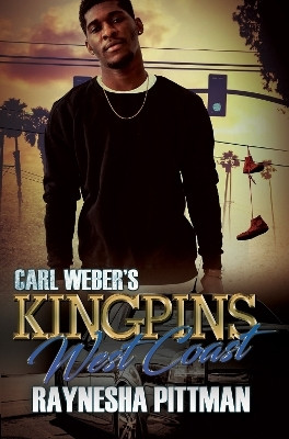 Carl Weber's Kingpins: West Coast(English, Paperback, Pittman Raynesha)